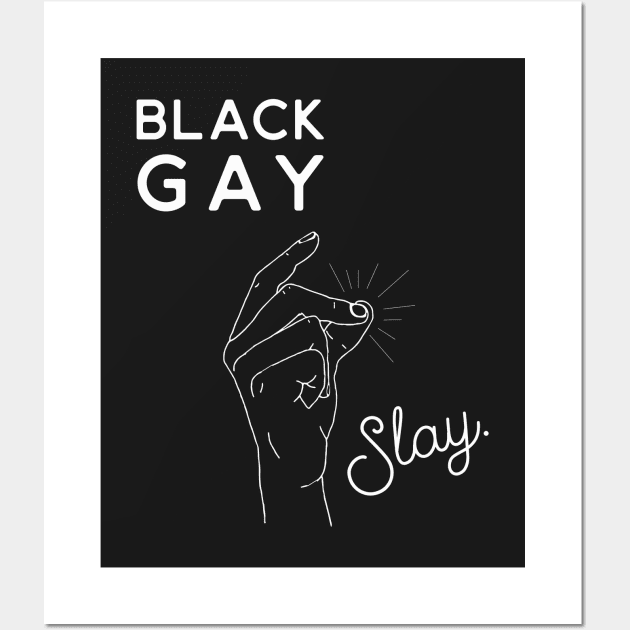 Black Gay Slay! Wall Art by TeeCrew